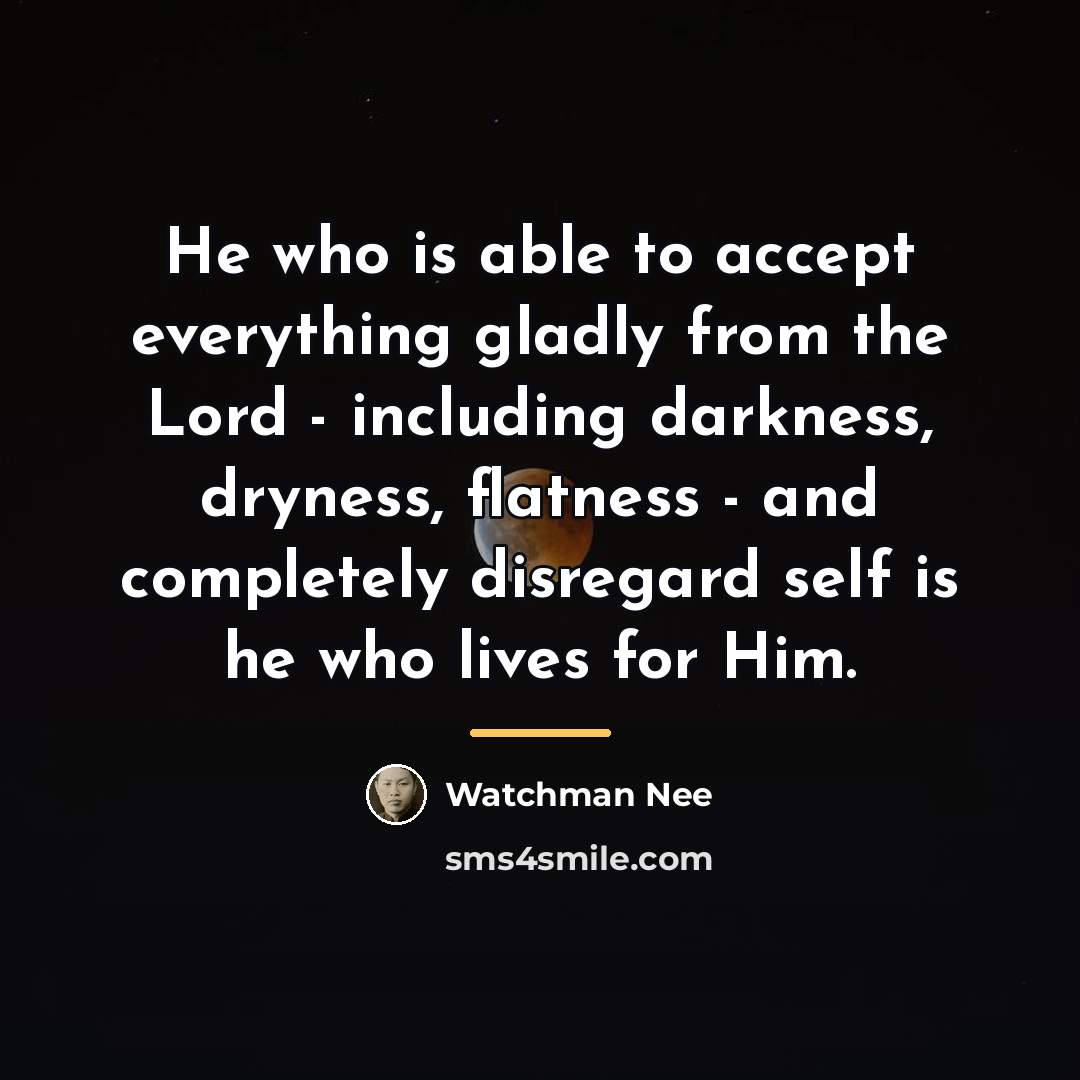 “He who is able to accept everything gladly from the…” quote by Watchman Nee