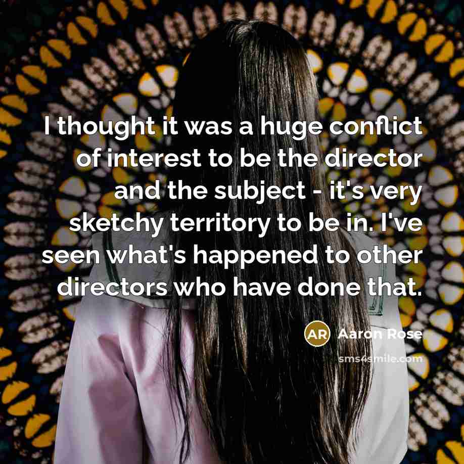 “I thought it was a huge conflict of interest to…” quote by Aaron Rose