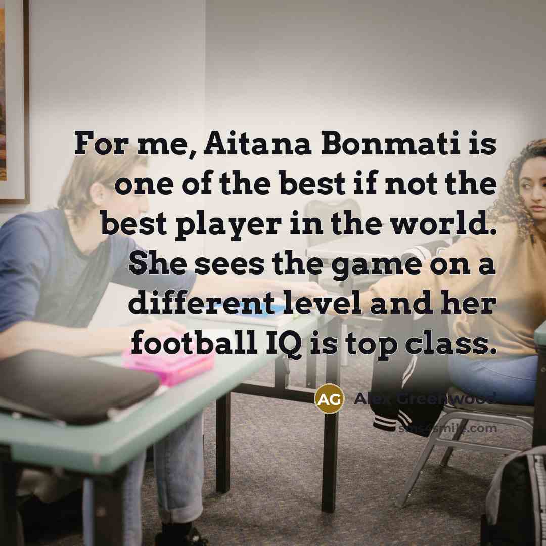 “For me, Aitana Bonmati is one of the best if…” quote by Alex Greenwood