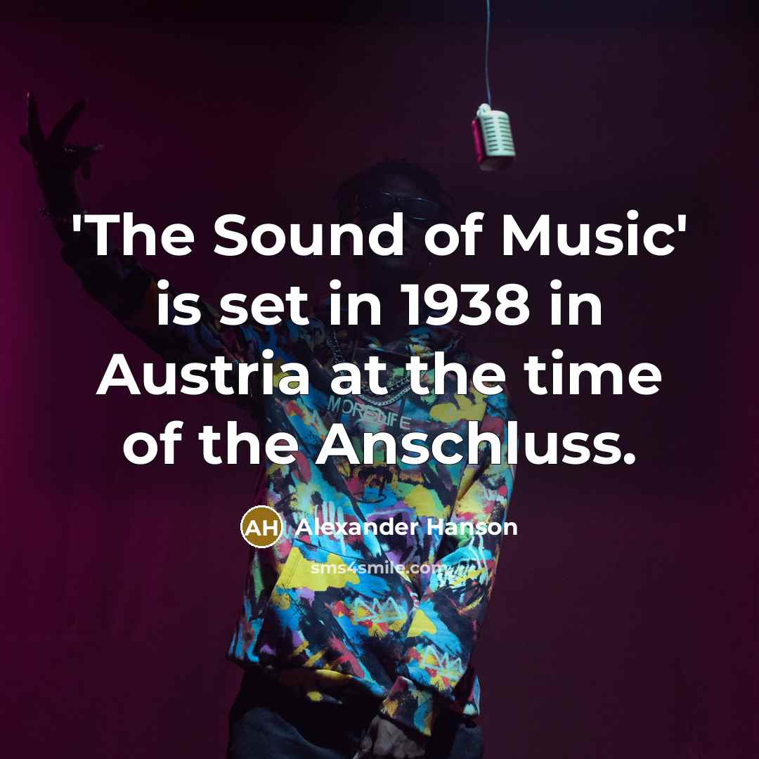 “'The Sound of Music' is set in 1938 in Austria…” quote by Alexander Hanson