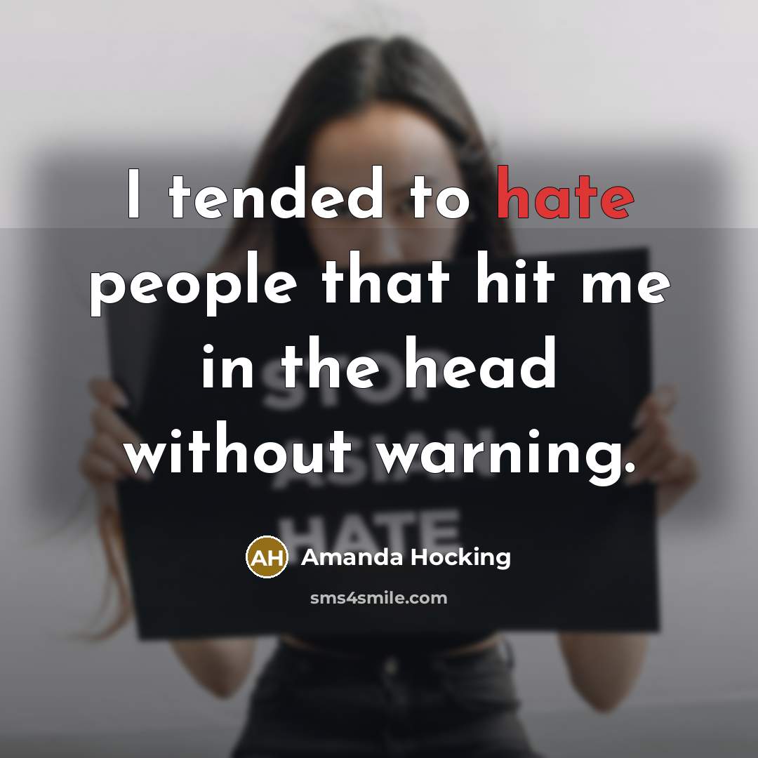 “I tended to hate people that hit me in the…” quote by Amanda Hocking