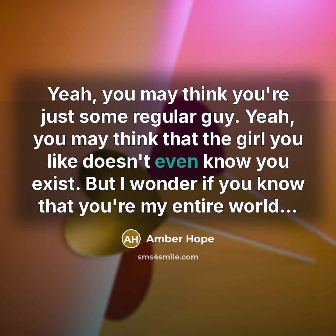 “Yeah, you may think you're just some regular guy. Yeah,…” quote by Amber Hope