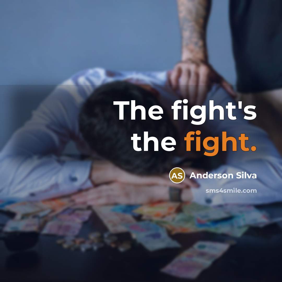 “The fight's the fight.…” quote by Anderson Silva