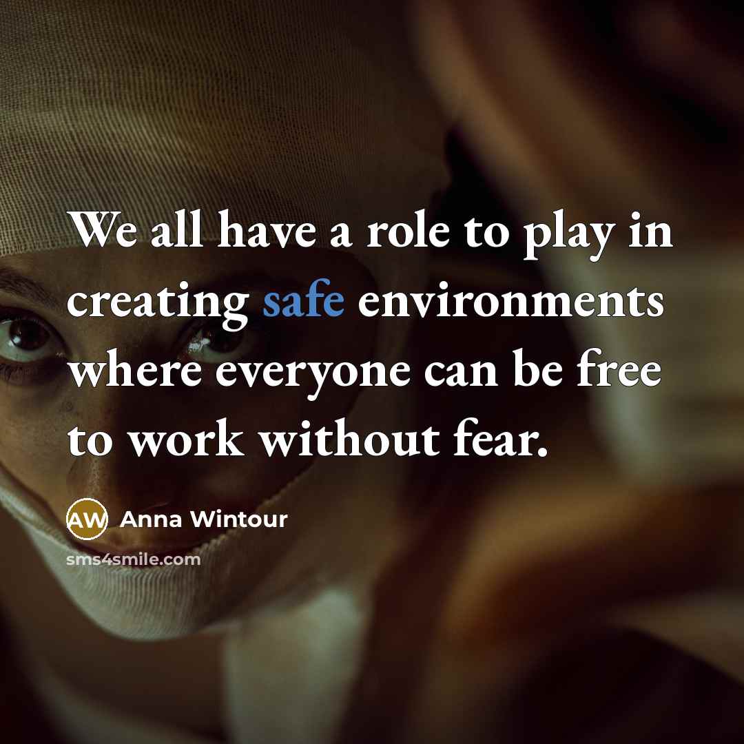 “We all have a role to play in creating safe…” quote by Anna Wintour