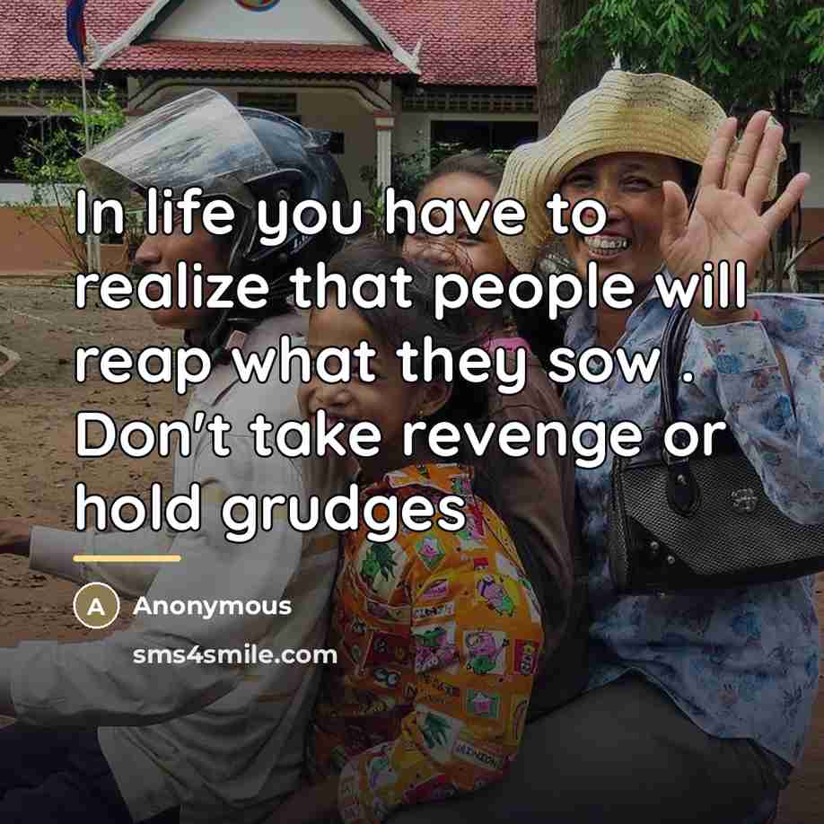 “In life you have to realize that people will reap…” quote by Anonymous