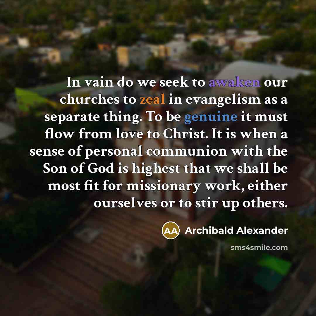 “In vain do we seek to awaken our churches to…” quote by Archibald Alexander