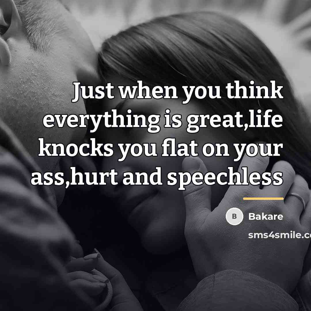“Just when you think everything is great,life knocks you flat…” quote by Bakare