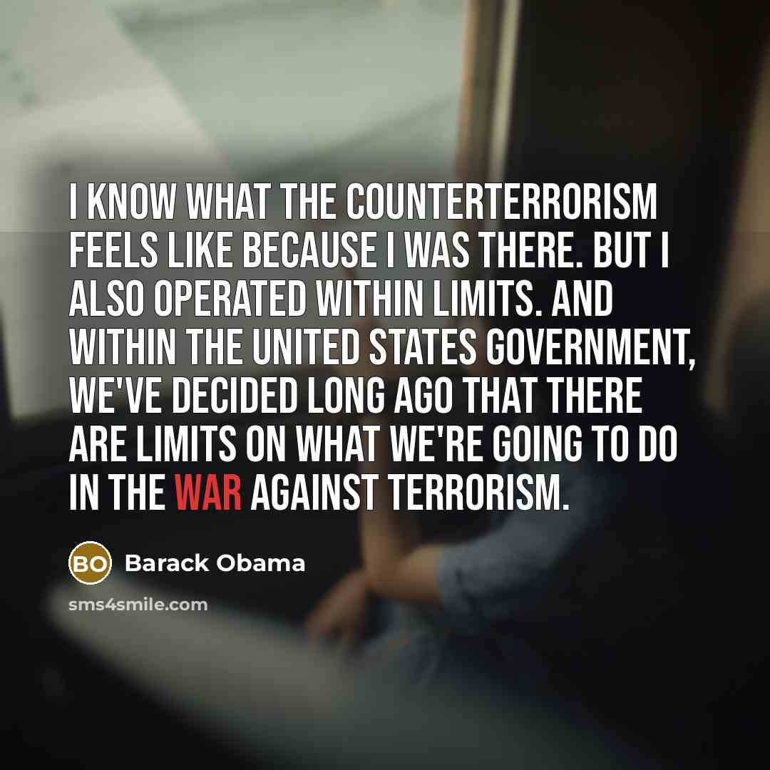 “I know what the counterterrorism feels like because I was…” quote by Barack Obama