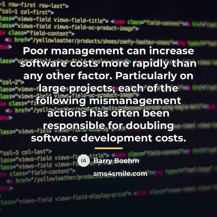 “Poor management can increase software costs more rapidly than any…” quote by Barry Boehm