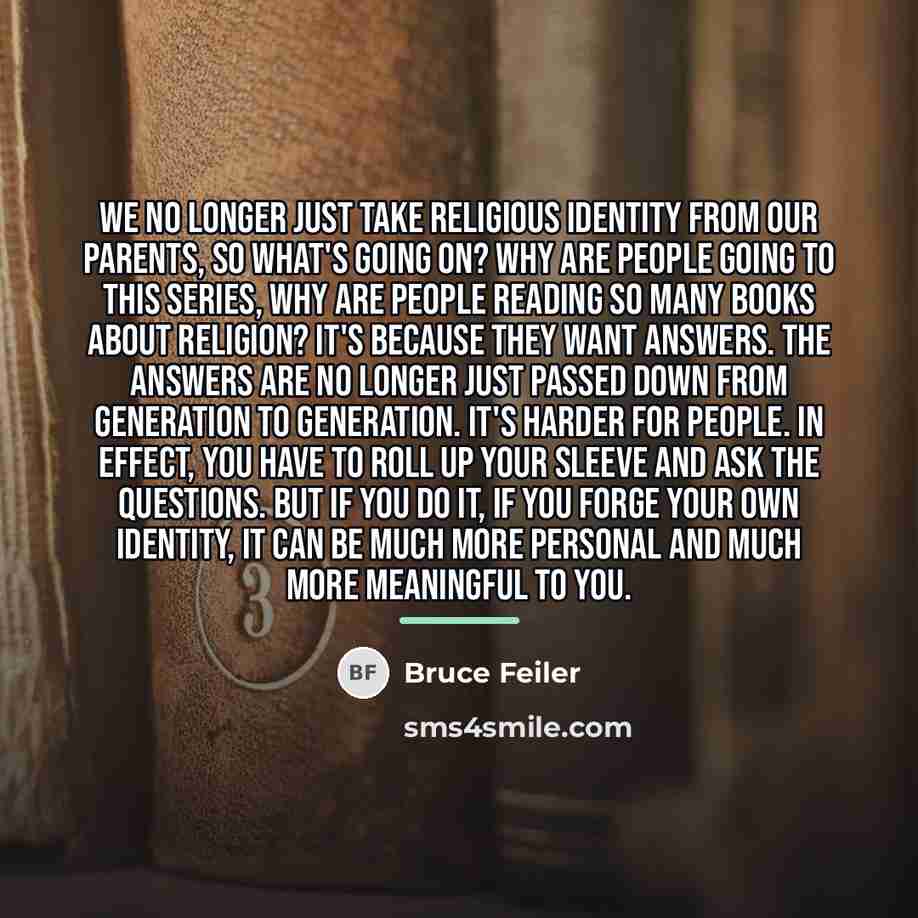 “We no longer just take religious identity from our parents,…” quote by Bruce Feiler