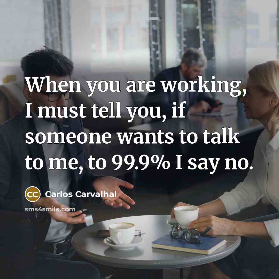 “When you are working, I must tell you, if someone…” quote by Carlos Carvalhal