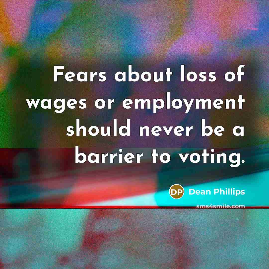 “Fears about loss of wages or employment should never be…” quote by Dean Phillips