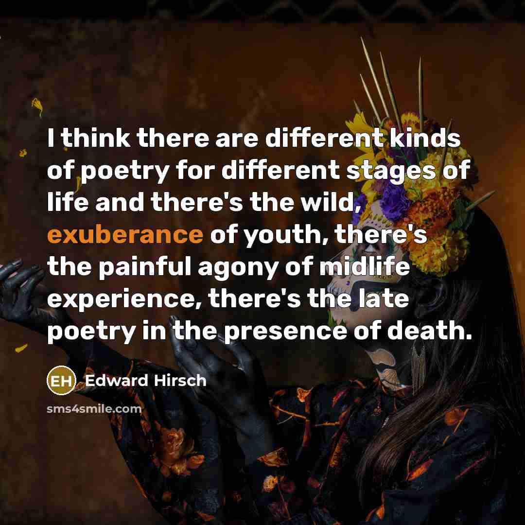 “I think there are different kinds of poetry for different…” quote by Edward Hirsch