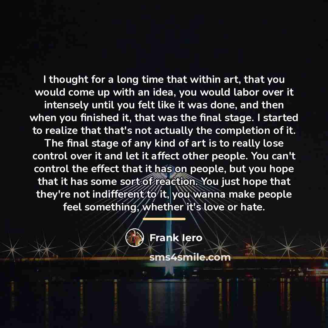 “I thought for a long time that within art, that…” quote by Frank Iero
