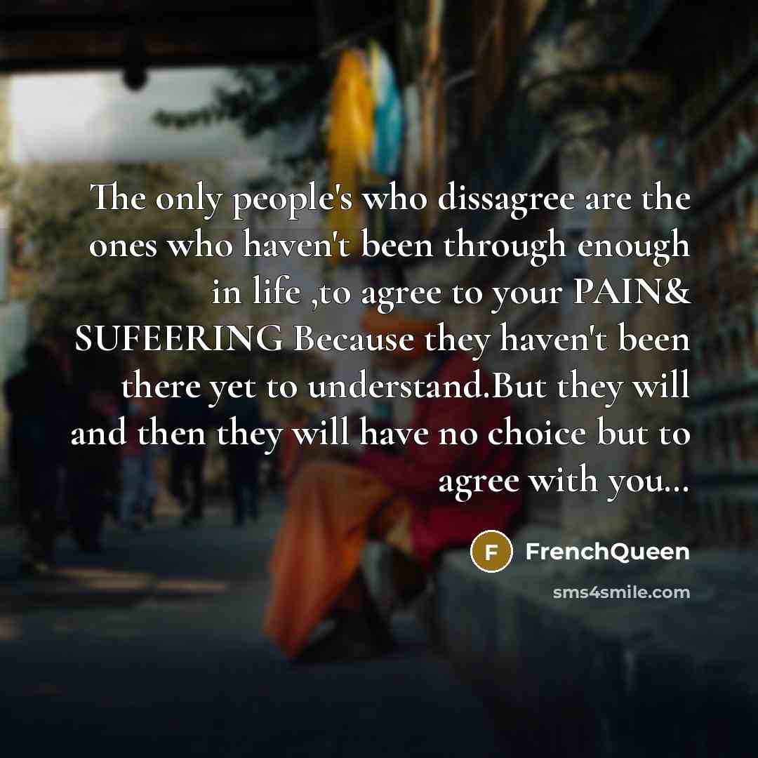 “The only people's who dissagree are the ones who haven't…” quote by Frenchqueen