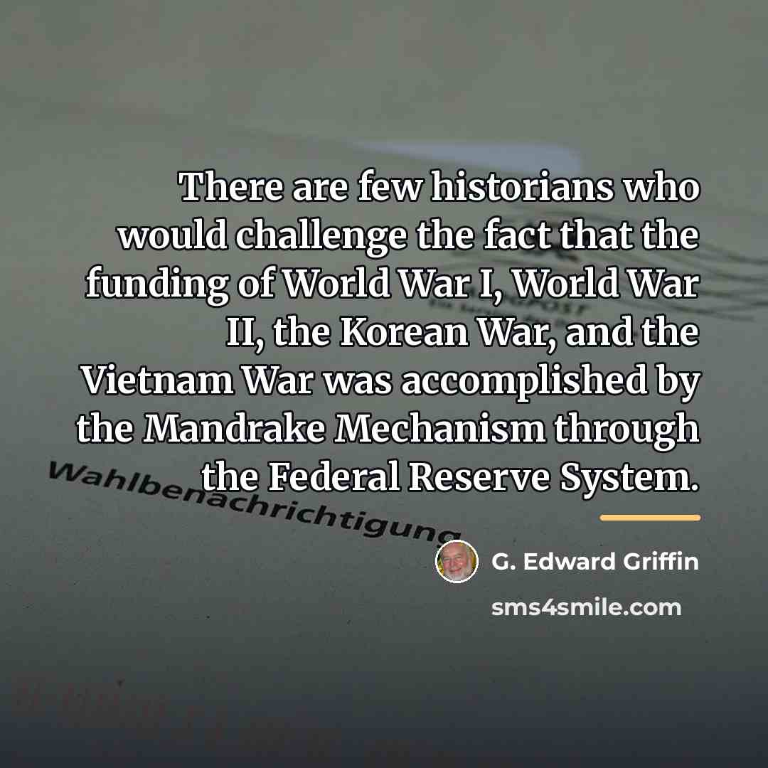 “There are few historians who would challenge the fact that…” quote by G. Edward Griffin