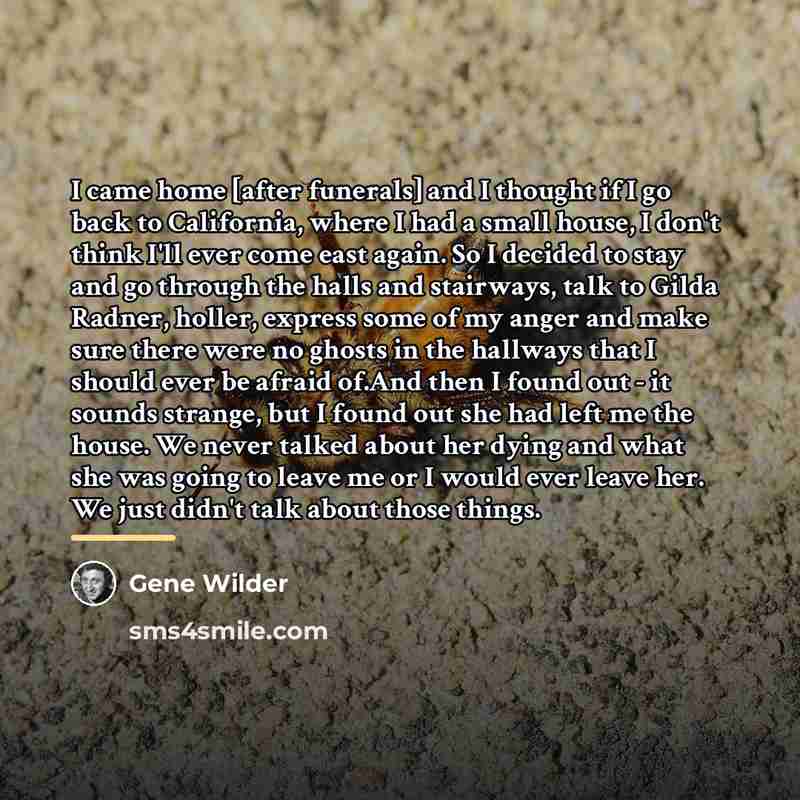“I came home [after funerals] and I thought if I…” quote by Gene Wilder