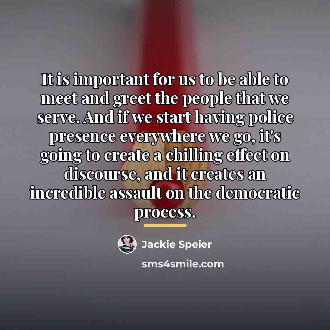 “It is important for us to be able to meet…” quote by Jackie Speier