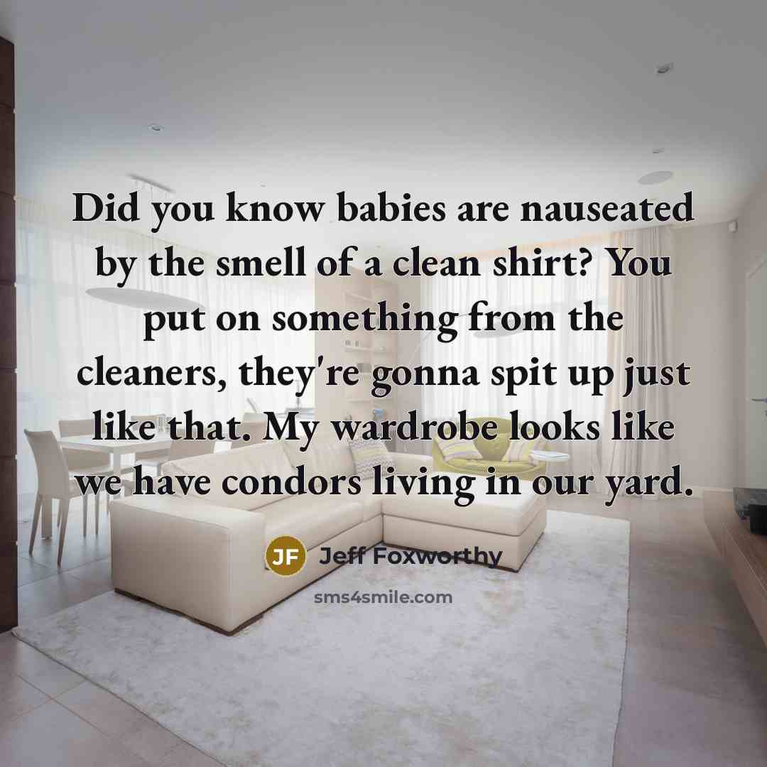 “Did you know babies are nauseated by the smell of…” quote by Jeff Foxworthy