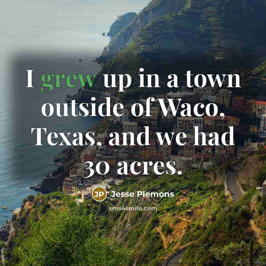 “I grew up in a town outside of Waco, Texas,…” quote by Jesse Plemons
