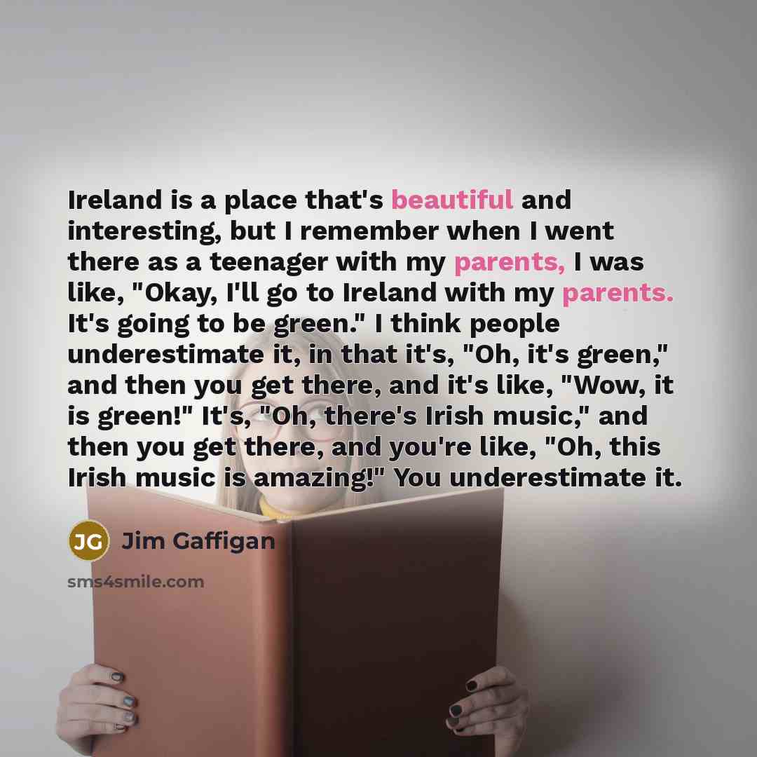 “Ireland is a place that's beautiful and interesting, but I…” quote by Jim Gaffigan