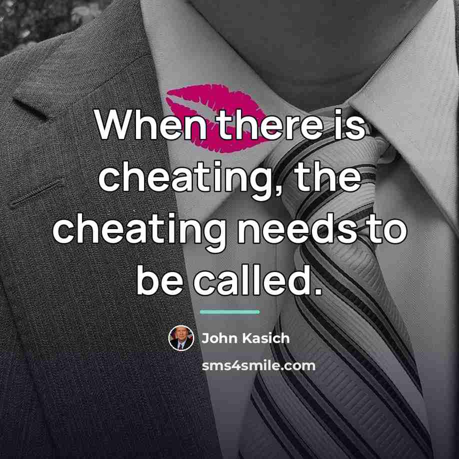 “When there is cheating, the cheating needs to be called.…” quote by John Kasich