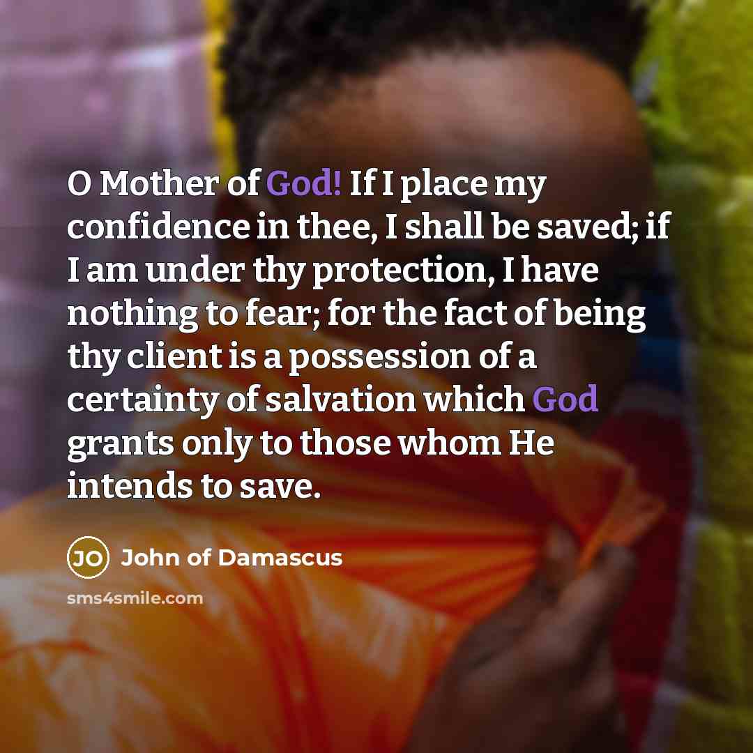 “O Mother of God! If I place my confidence in…” quote by John of Damascus