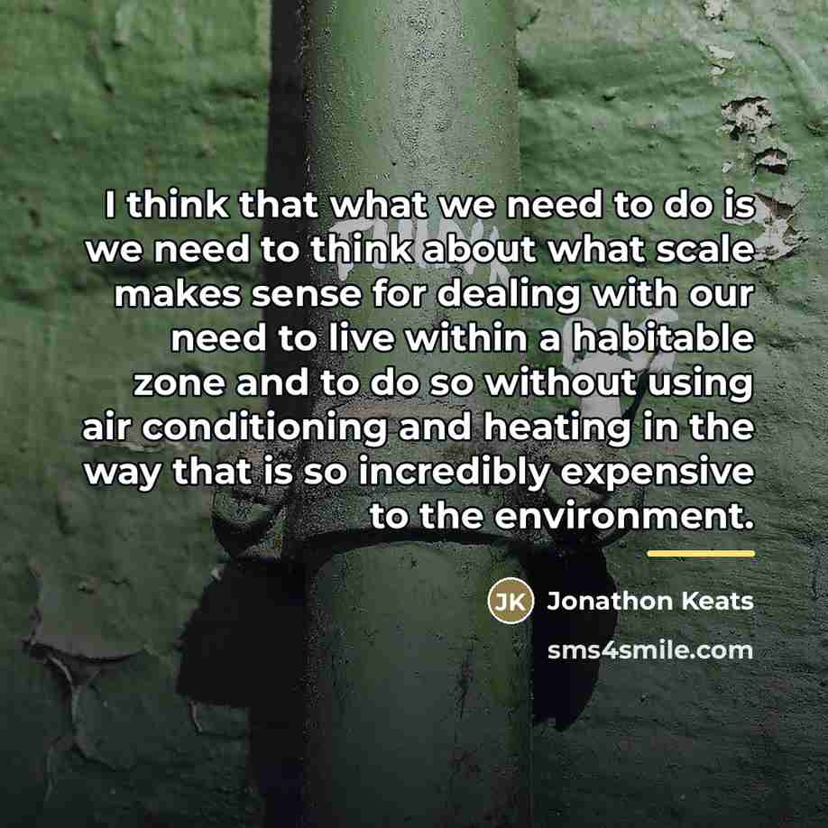 “I think that what we need to do is we…” quote by Jonathon Keats