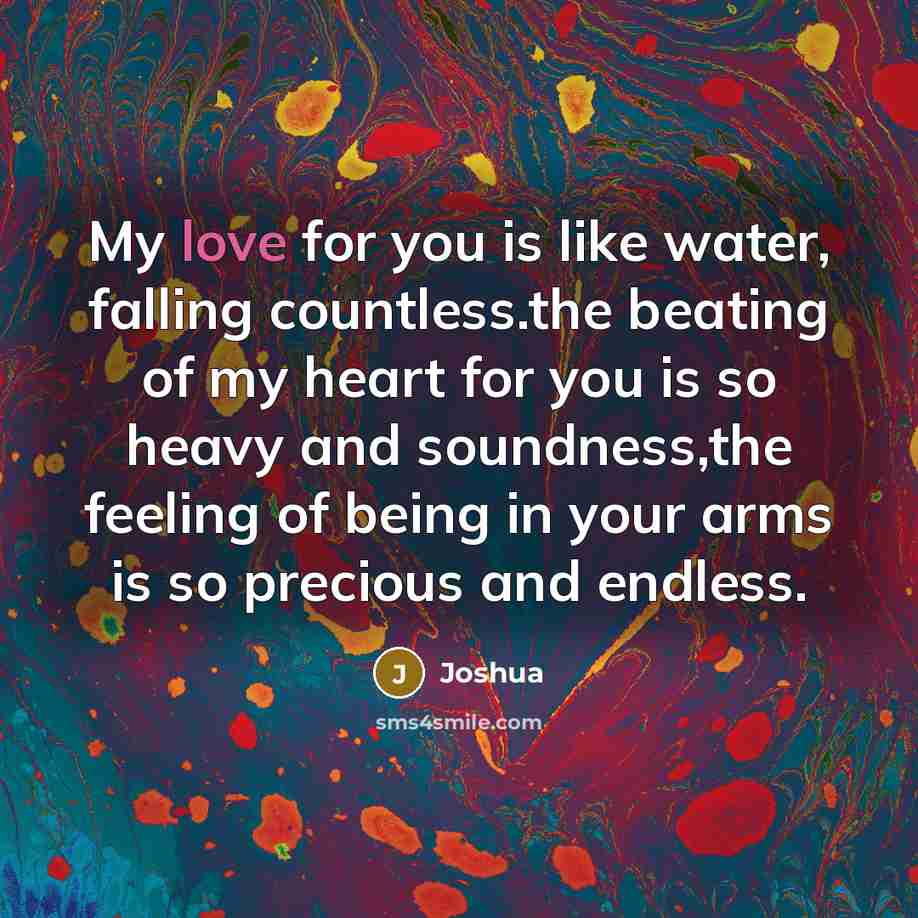 “My love for you is like water, falling countless.the beating…” quote by Joshua