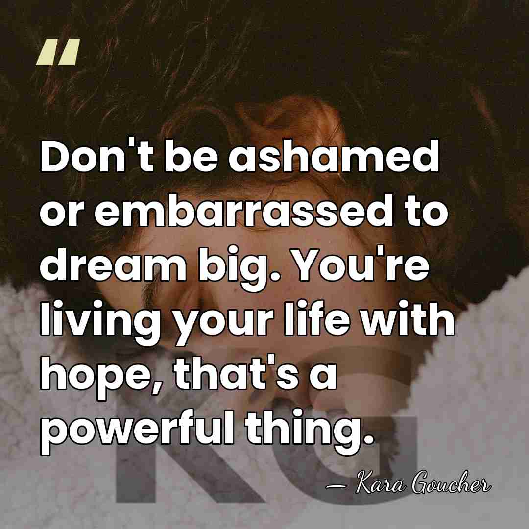 Don't be ashamed or embarrassed to dream big. You're living your life&hellip; - Kara Goucher