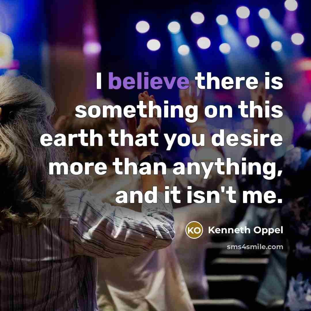 “I believe there is something on this earth that you…” quote by Kenneth Oppel