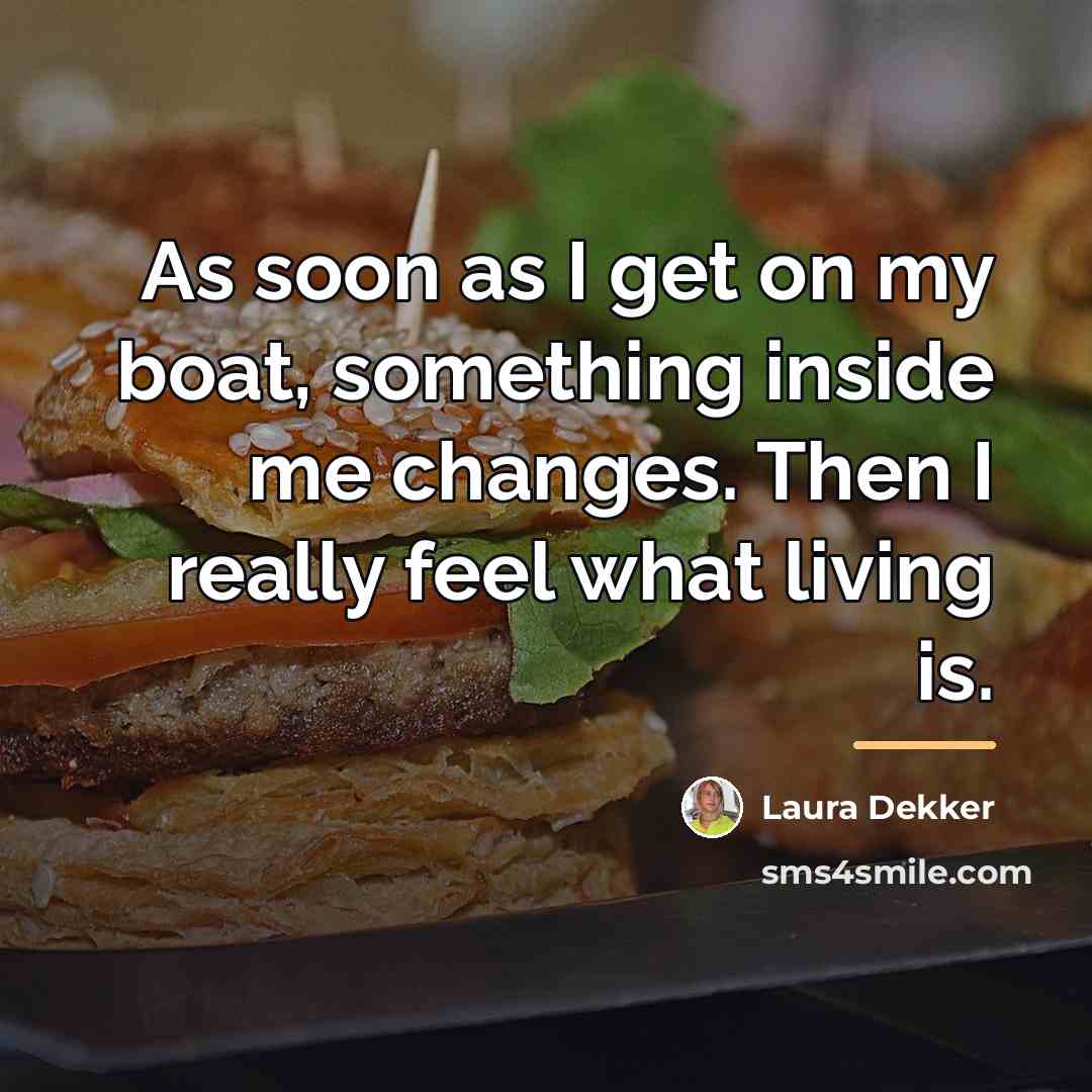“As soon as I get on my boat, something inside…” quote by Laura Dekker