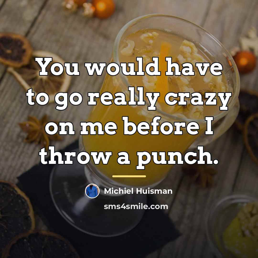 “You would have to go really crazy on me before…” quote by Michiel Huisman