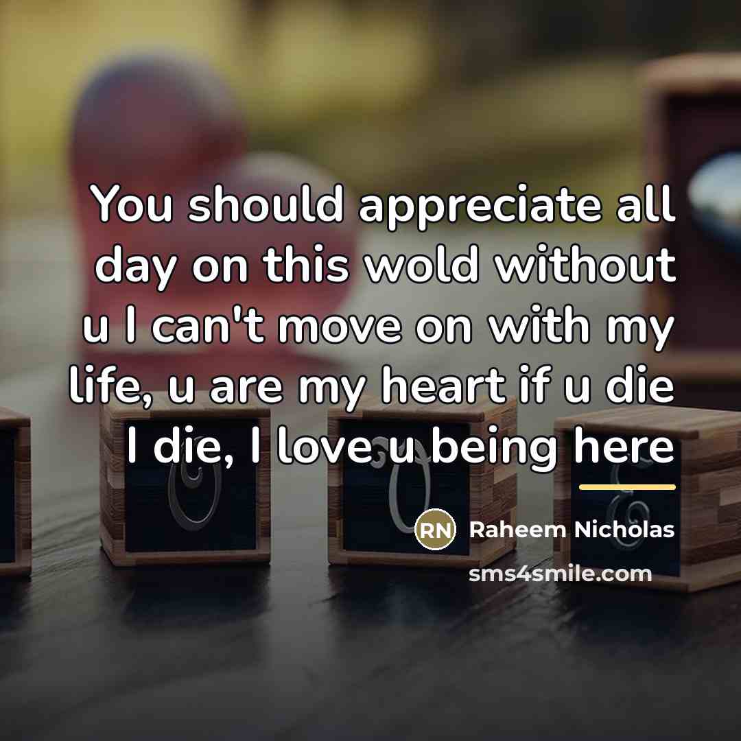 “You should appreciate all day on this wold without u…” quote by Raheem Nicholas