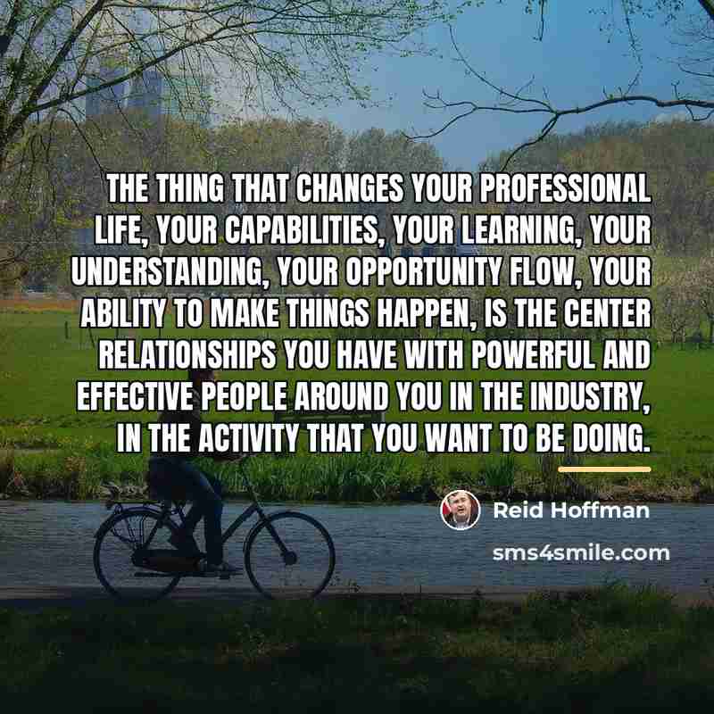“The thing that changes your professional life, your capabilities, your…” quote by Reid Hoffman