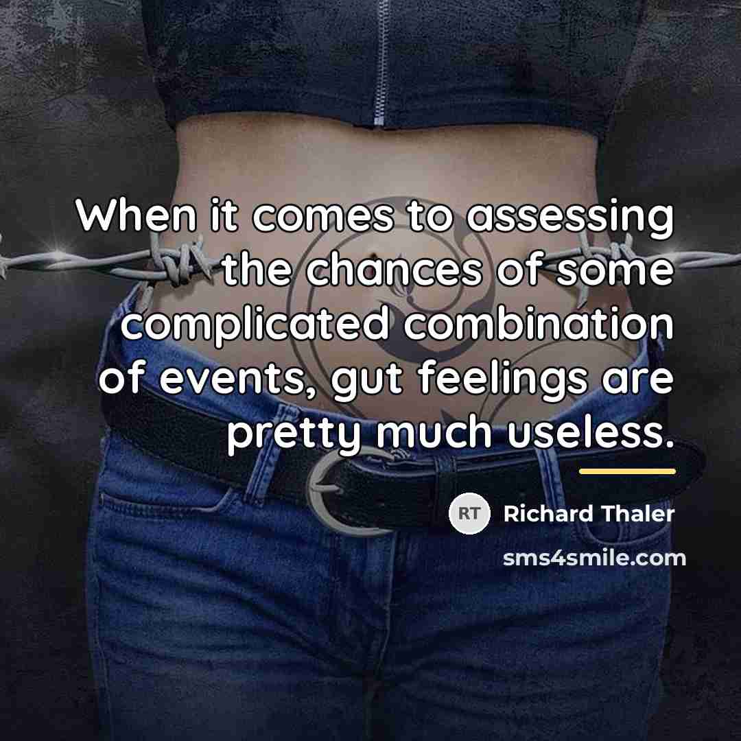 “When it comes to assessing the chances of some complicated…” quote by Richard Thaler
