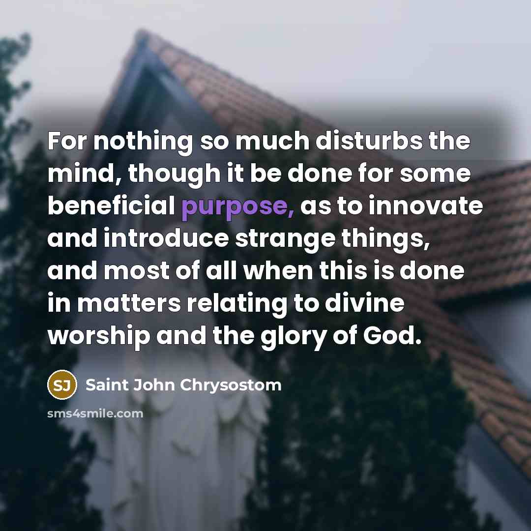 “For nothing so much disturbs the mind, though it be…” quote by Saint John Chrysostom