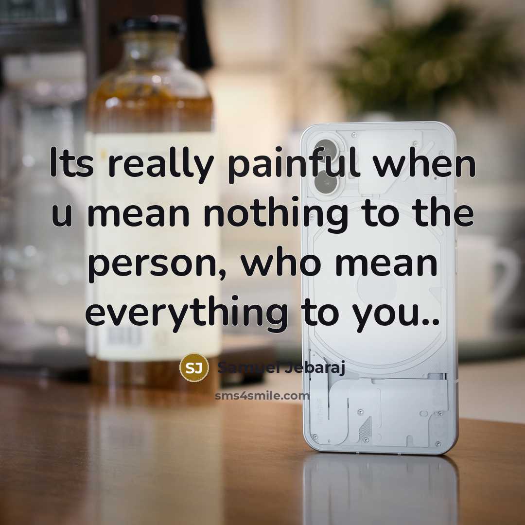 “Its really painful when u mean nothing to the person,…” quote by Samuel Jebaraj