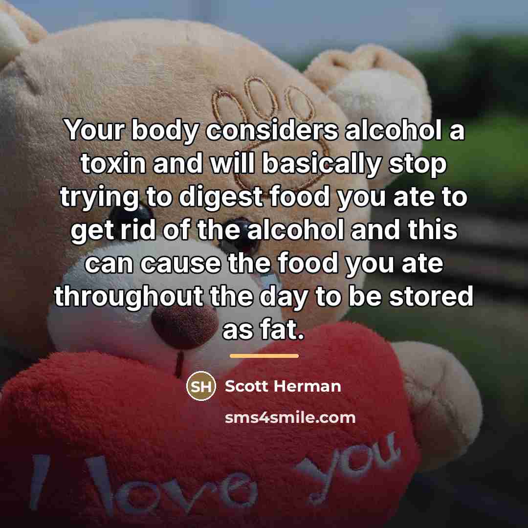 “Your body considers alcohol a toxin and will basically stop…” quote by Scott Herman