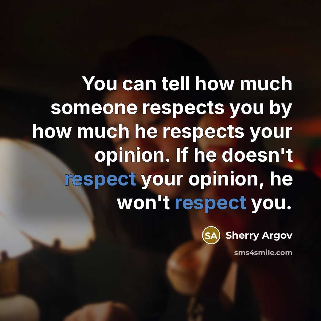 “You can tell how much someone respects you by how…” quote by Sherry Argov