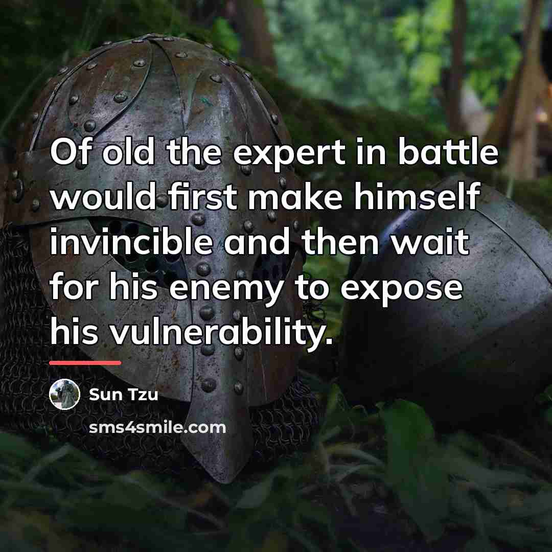 “Of old the expert in battle would first make himself…” quote by Sun Tzu