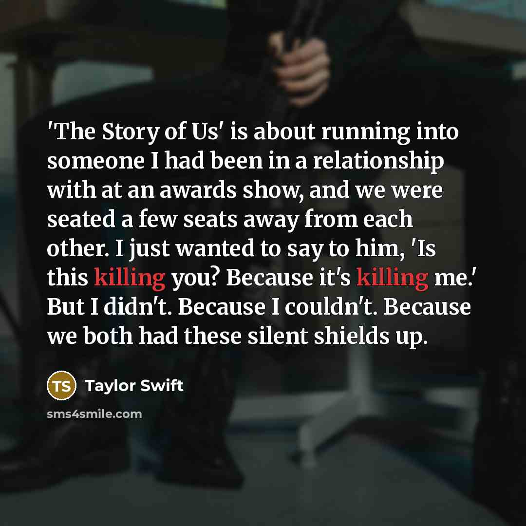 “'The Story of Us' is about running into someone I…” quote by Taylor Swift
