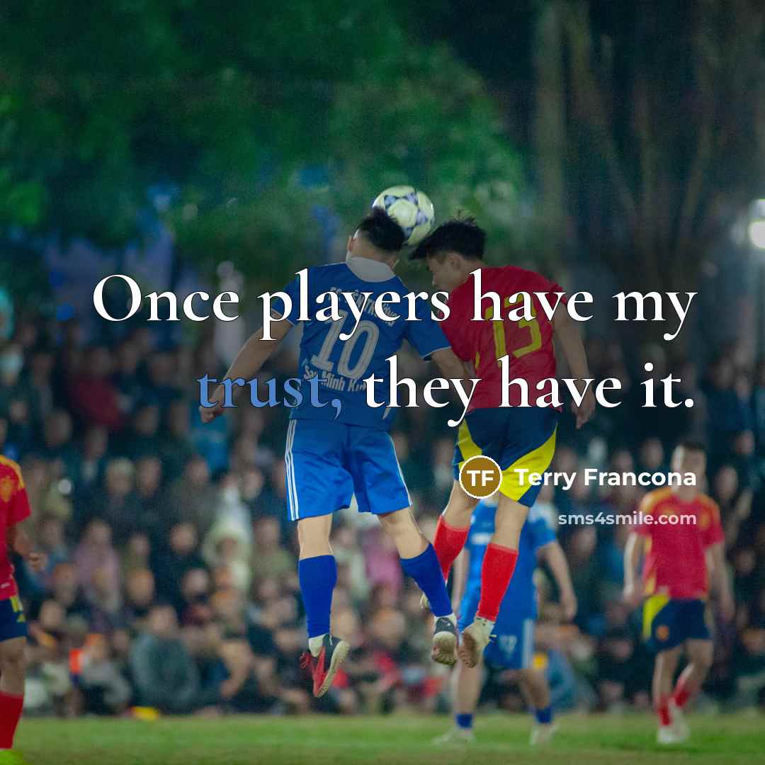 “Once players have my trust, they have it.…” quote by Terry Francona