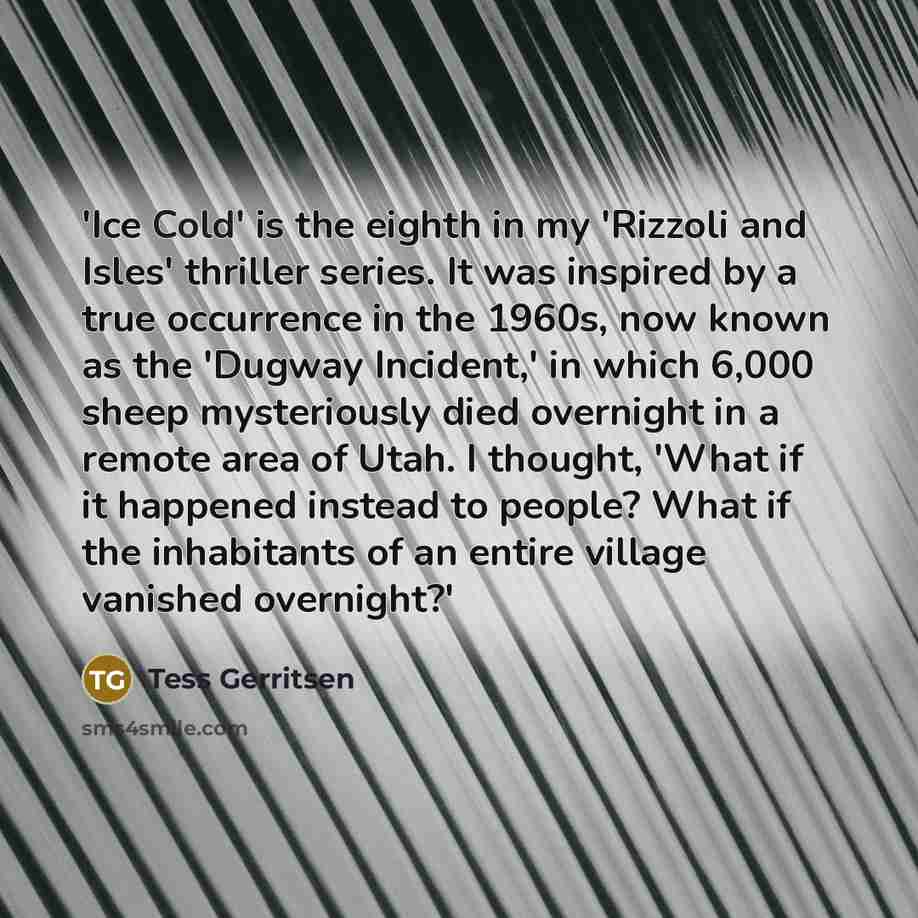 “'Ice Cold' is the eighth in my 'Rizzoli and Isles'…” quote by Tess Gerritsen