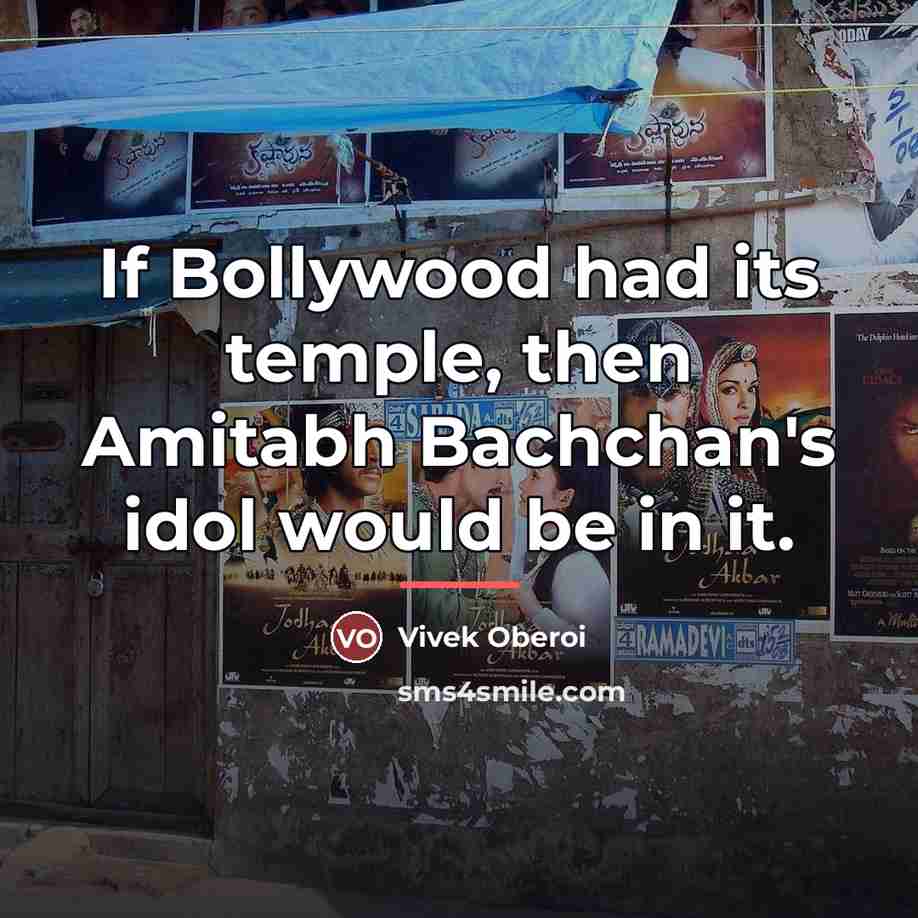 “If Bollywood had its temple, then Amitabh Bachchan's idol would…” quote by Vivek Oberoi