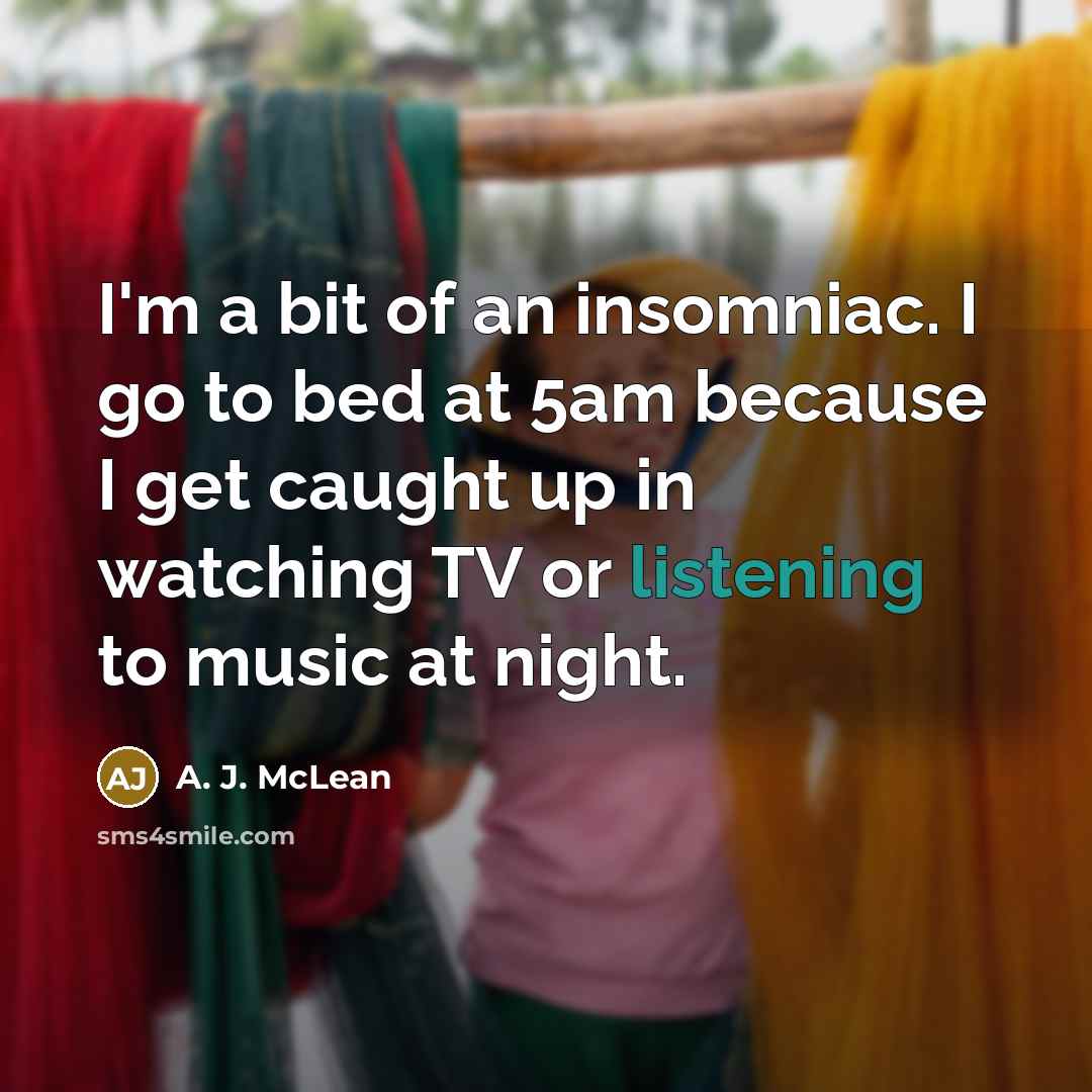 “I'm a bit of an insomniac. I go to bed…” quote by A. J. McLean