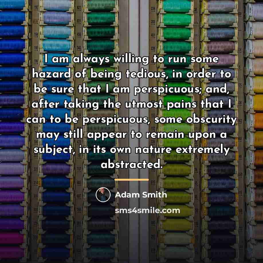 “I am always willing to run some hazard of being…” quote by Adam Smith