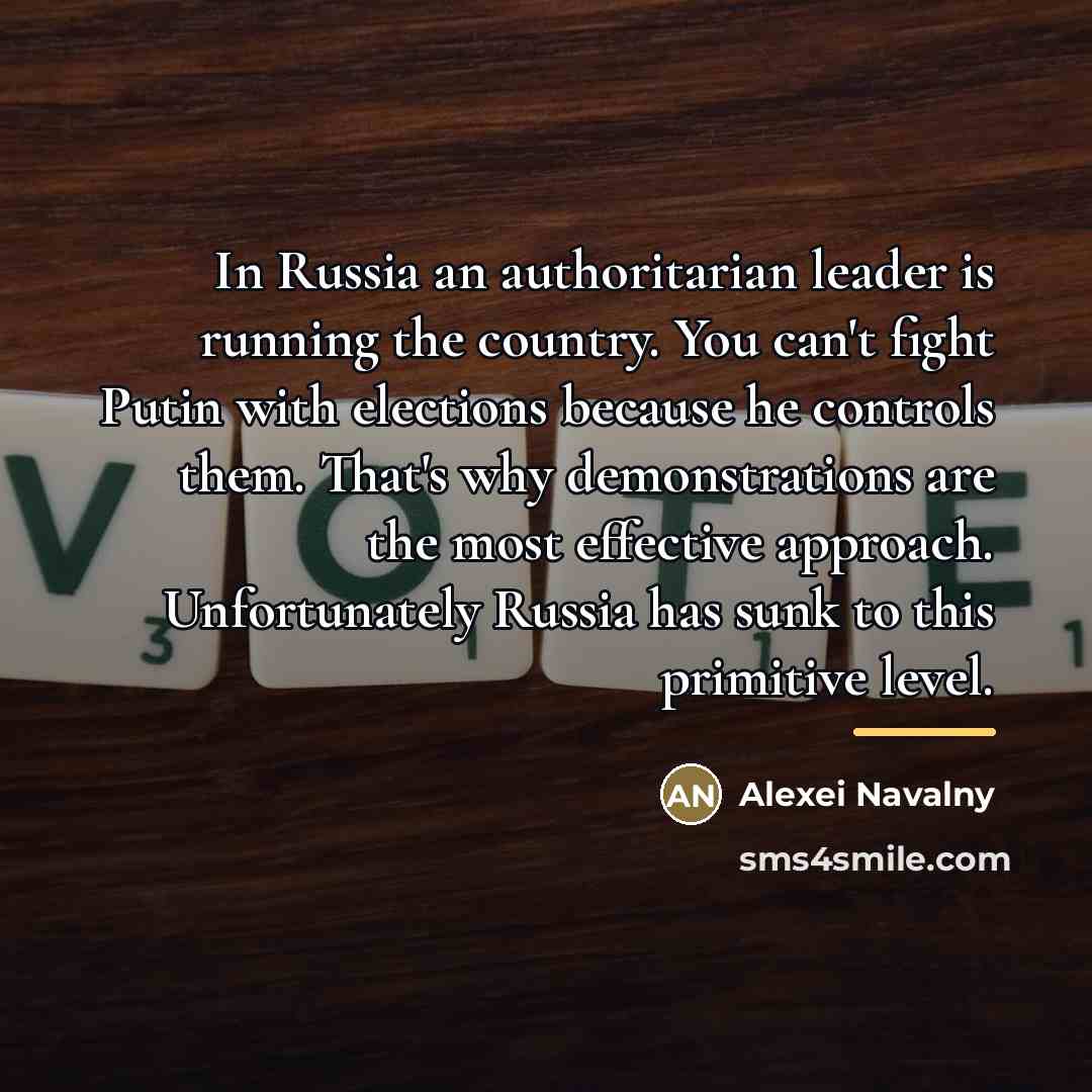 “In Russia an authoritarian leader is running the country. You…” quote by Alexei Navalny