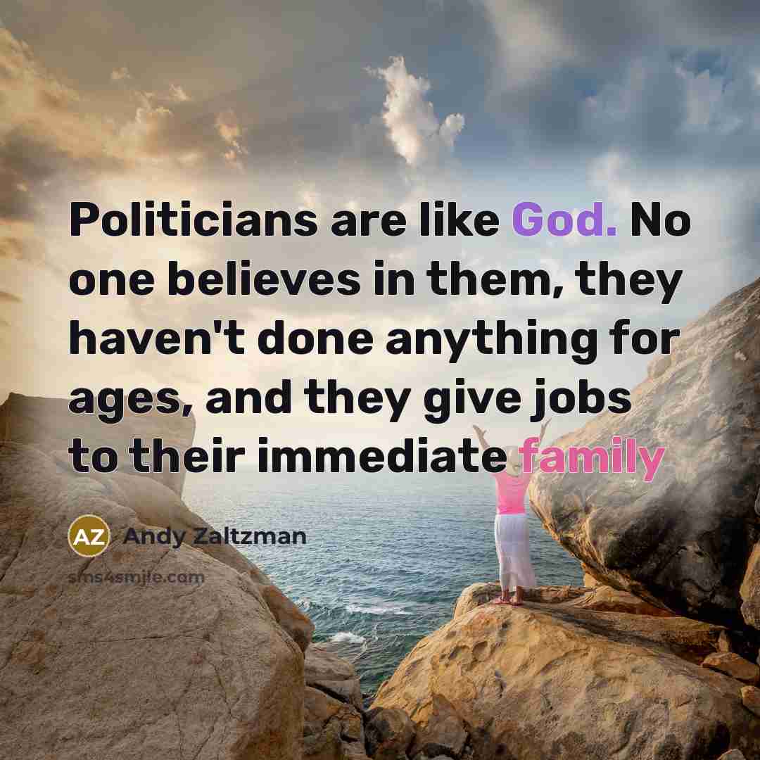 “Politicians are like God. No one believes in them, they…” quote by Andy Zaltzman