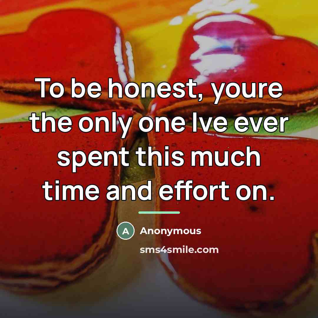 “To be honest, youre the only one Ive ever spent…” quote by Anonymous